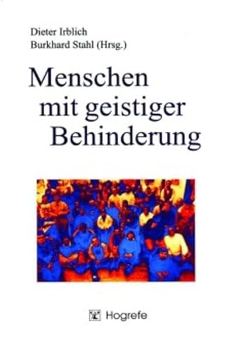 Menschen mit geistiger Behinderung: Psychologische Grundlagen, Konzepte und Tätigkeitsfelder von Hogrefe Verlag GmbH + Co.
